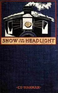Snow on the headlight: a story of the great Burlington strike — Cy Warman cover