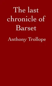 The Last Chronicle of Barset — Anthony Trollope cover