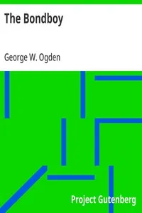 The Bondboy — George W. (George Washington) Ogden cover