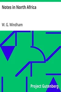 Notes in North Africa: Being a Guide to the Sportsman and Tourist in Algeria and Tunisia — W. G. Windham cover