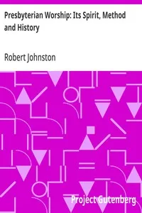 Presbyterian Worship: Its Spirit, Method and History — Robert Johnston cover