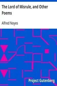 The Lord of Misrule, and Other Poems — Alfred Noyes cover