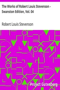The Works of Robert Louis Stevenson - Swanston Edition, Vol. 04 cover