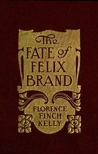 The Fate of Felix Brand — Florence Finch Kelly cover
