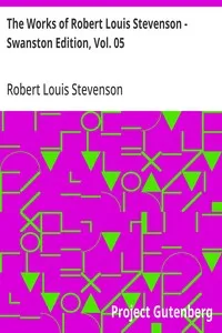 The Works of Robert Louis Stevenson - Swanston Edition, Vol. 05 — Robert Louis Stevenson cover