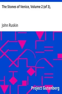 The Stones of Venice, Volume 2 (of 3), — John Ruskin cover