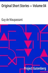 Original Short Stories — Volume 04 — Guy de Maupassant cover