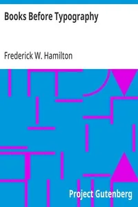 Books Before Typography: A Primer of Information About the Invention of the Alphabet and the History of Book-Making up to the Invention of Movable Types; Typographic Technical Series for Apprentices #49 — Frederick W. (Frederick William) Hamilton cover