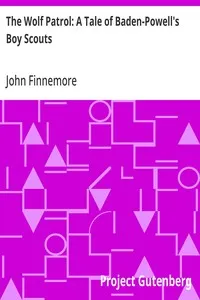 The Wolf Patrol: A Tale of Baden-Powell's Boy Scouts — John Finnemore cover