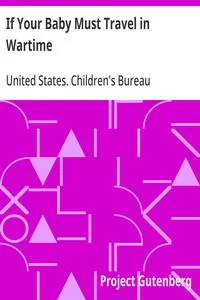 If Your Baby Must Travel in Wartime — United States. Children's Bureau cover