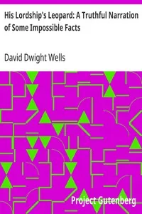 His Lordship's Leopard: A Truthful Narration of Some Impossible Facts — David Dwight Wells cover