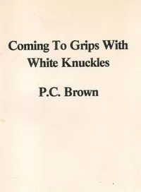 Coming to Grips with White Knuckles — Paul Cameron Brown cover