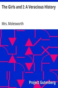 The Girls and I: A Veracious History — Mrs. Molesworth cover