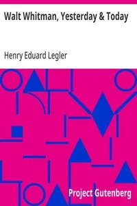 Walt Whitman, Yesterday & Today — Henry Eduard Legler cover