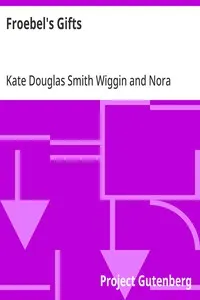 Froebel's Gifts — Kate Douglas Smith Wiggin cover