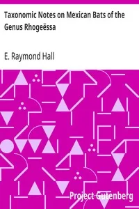 Taxonomic Notes on Mexican Bats of the Genus Rhogeëssa — E. Raymond (Eugene Raymond) Hall cover