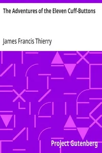 The Adventures of the Eleven Cuff-Buttons: Being one of the exciting episodes in the career of the famous detective Hemlock Holmes, as recorded by his friend Dr. Watson — James Francis Thierry cover