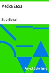 Medica Sacra: Or, A Commentary on the Most Remarkable Diseases Mentioned in the Holy Scriptures — Richard Mead cover