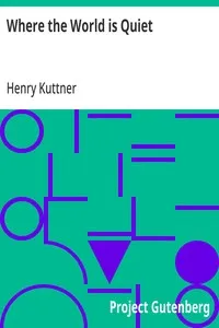Where the World is Quiet — Henry Kuttner cover