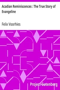 Acadian Reminiscences : The True Story of Evangeline — Felix Voorhies cover