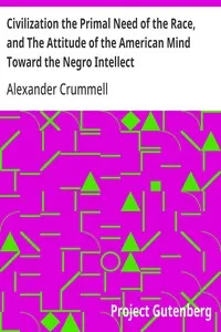 Civilization the Primal Need of the Race, and The Attitude of the American Mind Toward the Negro Intellect: The American Negro Academy. Occasional Paper No. 3 — Alexander Crummell cover