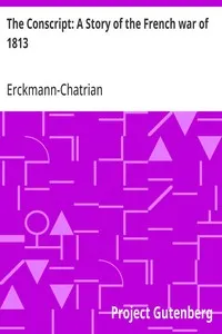 The Conscript: A Story of the French war of 1813 — Erckmann-Chatrian cover
