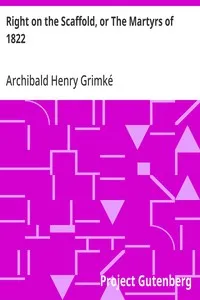 Right on the Scaffold, or The Martyrs of 1822: The American Negro Academy. Occasional Papers No. 7 — Archibald Henry Grimké cover