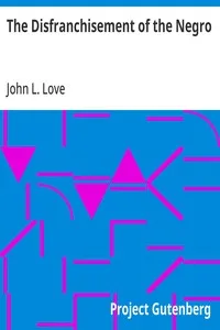 The Disfranchisement of the Negro: The American Negro Academy. Occasional Papers No. 6 — John L. Love cover