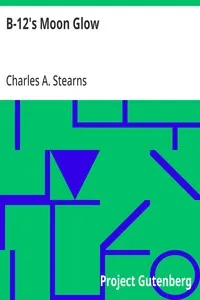 B-12's Moon Glow — Charles A. Stearns cover