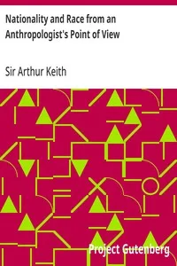 Nationality and Race from an Anthropologist's Point of View: Being the Robert Boyle lecture delivered before the Oxford university junior scientific club on November 17, 1919 — Arthur, Sir Keith cover