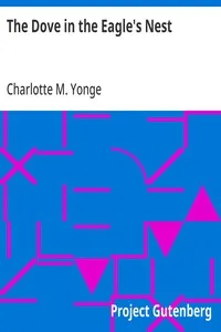 The Dove in the Eagle's Nest — Charlotte M. (Charlotte Mary) Yonge cover