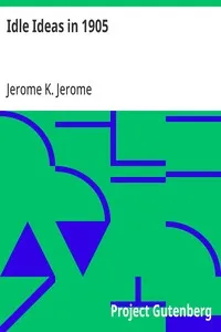 Idle Ideas in 1905 — Jerome K. (Jerome Klapka) Jerome cover