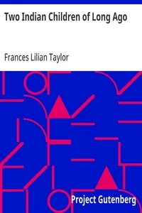 Two Indian Children of Long Ago — Frances Lilian Taylor cover