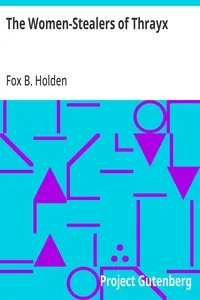 The Women-Stealers of Thrayx — Fox B. Holden cover