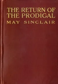 The Return of the Prodigal — May Sinclair cover