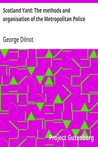 Scotland Yard: The methods and organisation of the Metropolitan Police — George Dilnot cover
