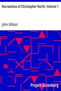Recreations of Christopher North, Volume 1 cover