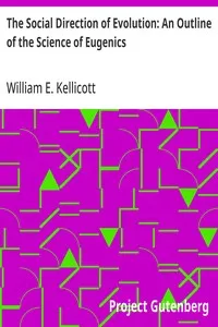 The Social Direction of Evolution: An Outline of the Science of Eugenics — William E. (William Erskine) Kellicott cover