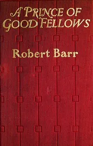 A Prince of Good Fellows — Robert Barr cover