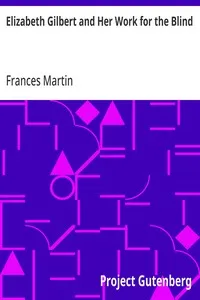 Elizabeth Gilbert and Her Work for the Blind — Frances Martin cover