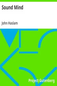 Sound Mind: Or, Contributions to the natural history and physiology of the human intellect — John Haslam cover