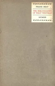 The Bibliography of Walt Whitman — Frank Shay cover