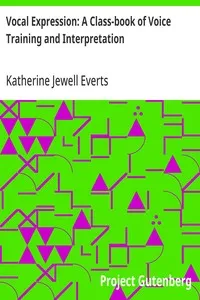 Vocal Expression: A Class-book of Voice Training and Interpretation — Katherine Jewell Everts cover