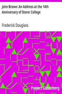 John Brown: An Address at the 14th Anniversary of Storer College — Frederick Douglass cover