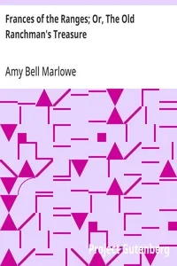 Frances of the Ranges; Or, The Old Ranchman's Treasure — Amy Bell Marlowe cover