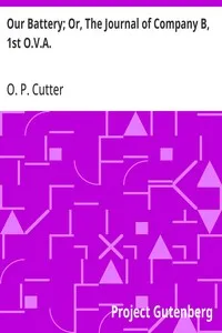 Our Battery; Or, The Journal of Company B, 1st O.V.A. — O. P. (Orlando Phelps) Cutter cover