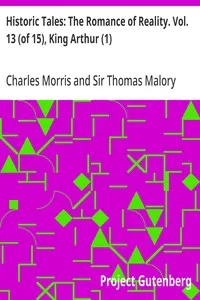 Historic Tales: The Romance of Reality. Vol. 13 (of 15), King Arthur (1) cover