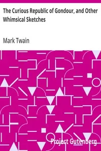 The Curious Republic of Gondour, and Other Whimsical Sketches — Mark Twain cover