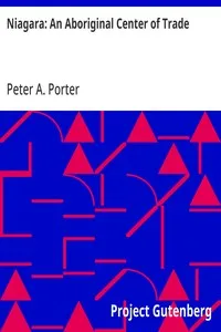 Niagara: An Aboriginal Center of Trade — Peter A. (Peter Augustus) Porter cover