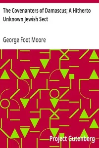 The Covenanters of Damascus; A Hitherto Unknown Jewish Sect — George Foot Moore cover